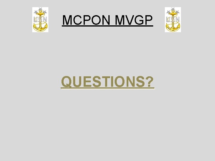 MCPON MVGP QUESTIONS? 