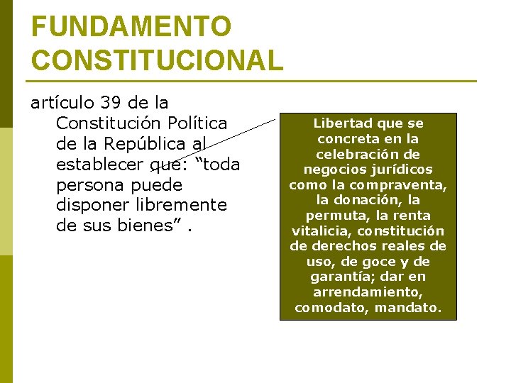 FUNDAMENTO CONSTITUCIONAL artículo 39 de la Constitución Política de la República al establecer que: