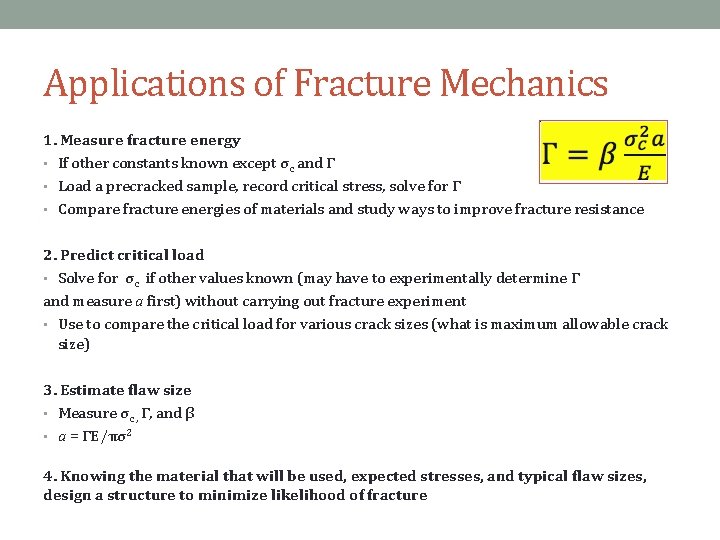 Applications of Fracture Mechanics 1. Measure fracture energy • If other constants known except