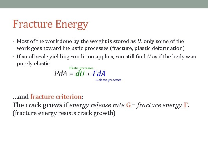 Fracture Energy • Most of the work done by the weight is stored as