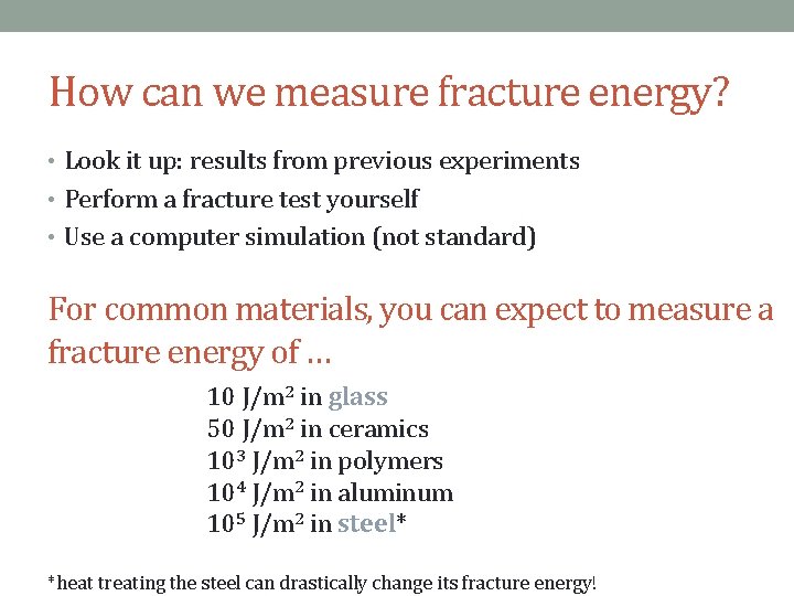How can we measure fracture energy? • Look it up: results from previous experiments