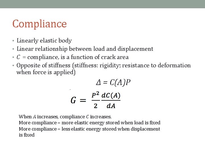 Compliance • Linearly elastic body • Linear relationship between load and displacement • C