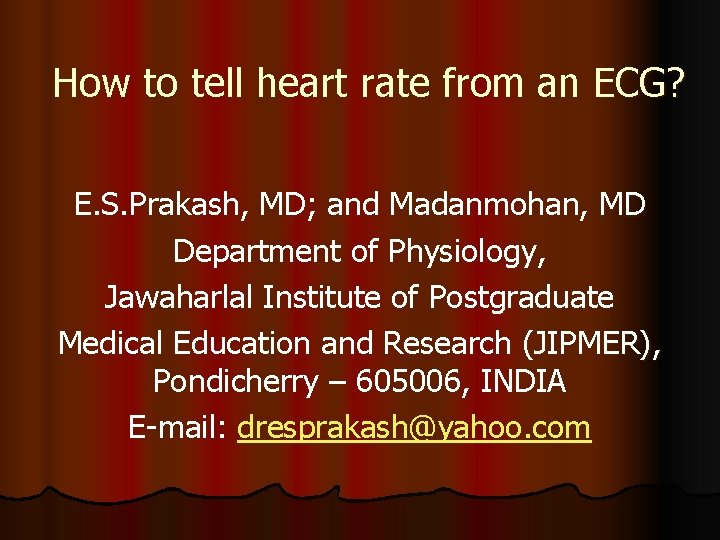 How to tell heart rate from an ECG? E. S. Prakash, MD; and Madanmohan,