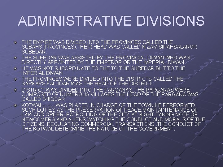 ADMINISTRATIVE DIVISIONS THE EMPIRE WAS DIVIDED INTO THE PROVINCES CALLED THE SUBAHS. (PROVINCES). THEIR