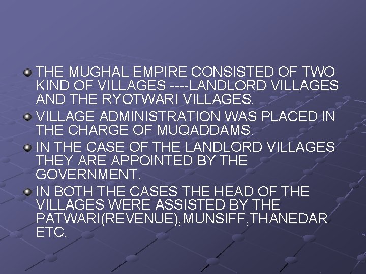 THE MUGHAL EMPIRE CONSISTED OF TWO KIND OF VILLAGES ----LANDLORD VILLAGES AND THE RYOTWARI