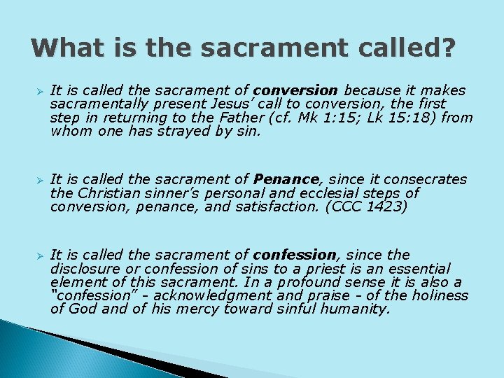 What is the sacrament called? Ø Ø Ø It is called the sacrament of