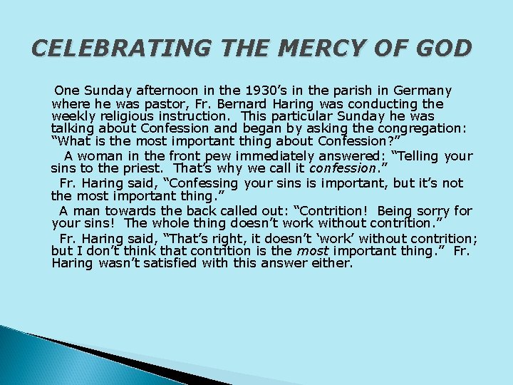 CELEBRATING THE MERCY OF GOD One Sunday afternoon in the 1930’s in the parish