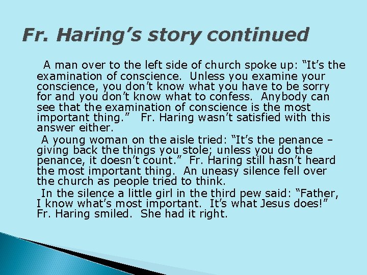 Fr. Haring’s story continued A man over to the left side of church spoke