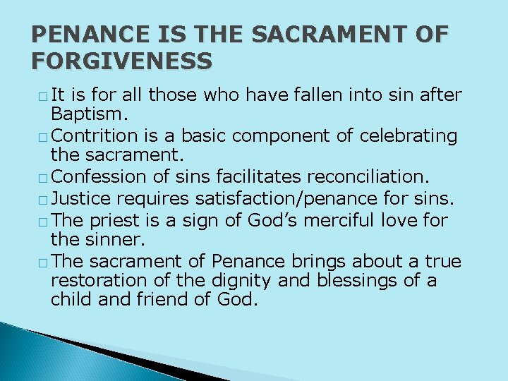 PENANCE IS THE SACRAMENT OF FORGIVENESS � It is for all those who have