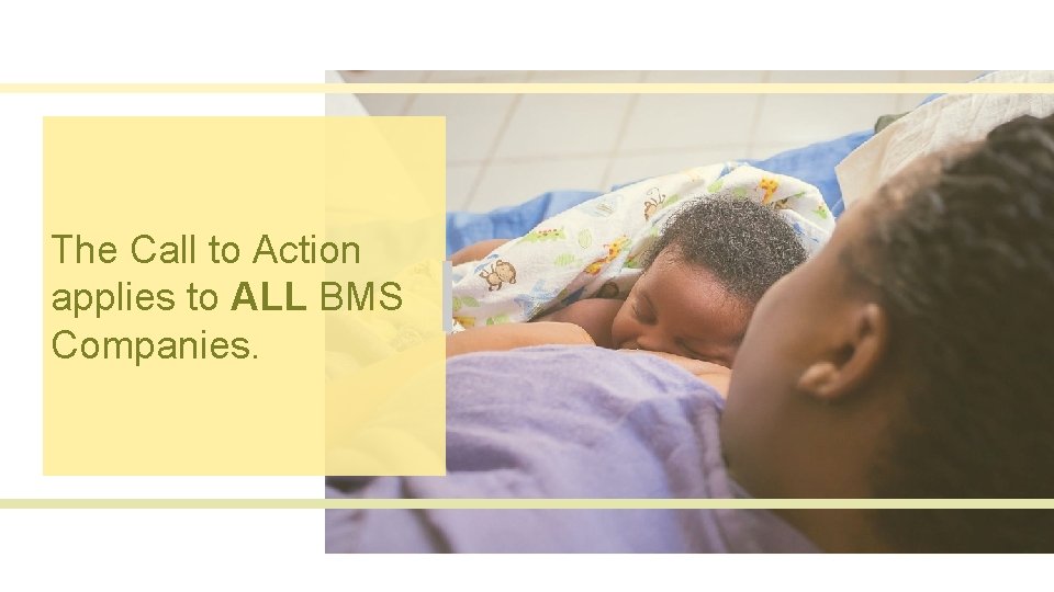 The Call to Action applies to ALL BMS Companies. 