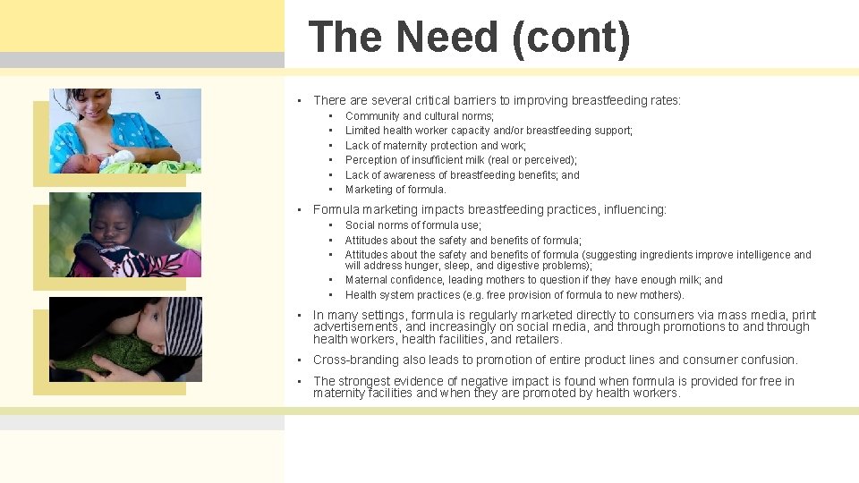 The Need (cont) • There are several critical barriers to improving breastfeeding rates: •