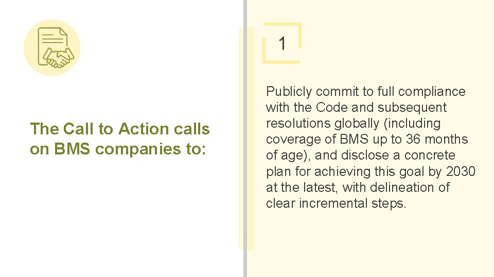 1 The Call to Action calls on BMS companies to: Publicly commit to full