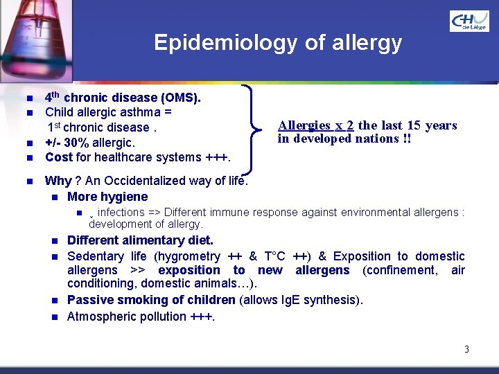 Epidemiology of allergy n n n 4 th chronic disease (OMS). Child allergic asthma