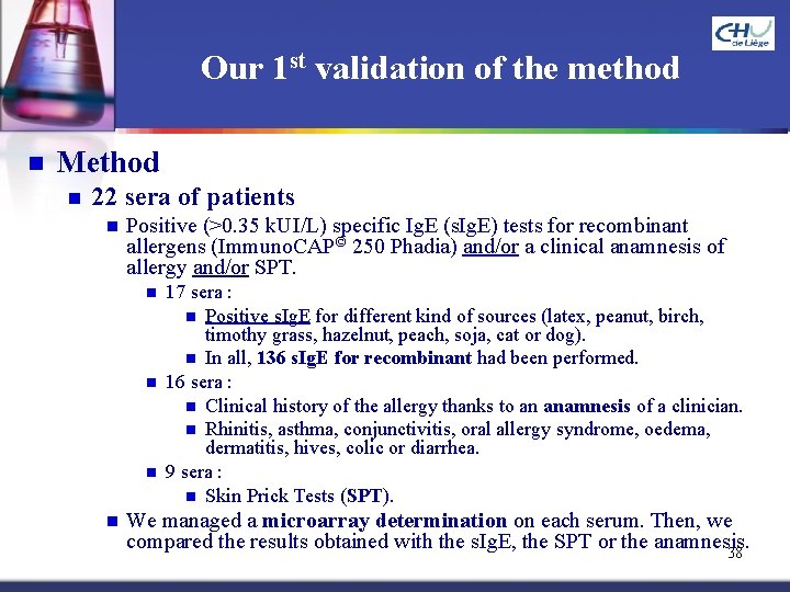 Our 1 st validation of the method n Method n 22 sera of patients