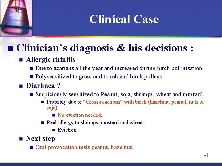 Clinical Case n Clinician’s diagnosis & his decisions : n Allergic rhinitis n n