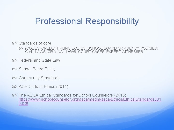 Professional Responsibility Standards of care (CODES, CREDENTIALING BODIES, SCHOOL BOARD OR AGENCY POLICIES, CIVIL