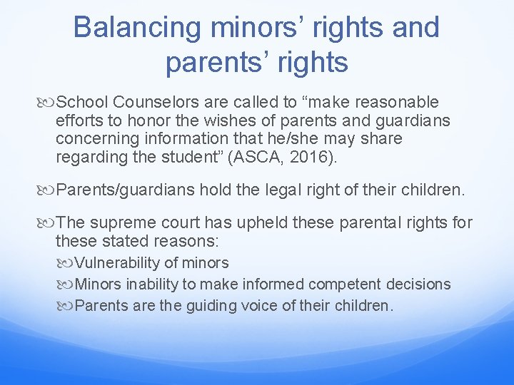 Balancing minors’ rights and parents’ rights School Counselors are called to “make reasonable efforts