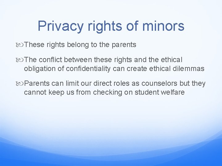 Privacy rights of minors These rights belong to the parents The conflict between these