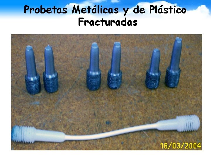 Probetas Metálicas y de Plástico Fracturadas 