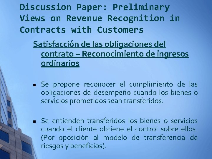 Discussion Paper: Preliminary Views on Revenue Recognition in Contracts with Customers Satisfacción de las