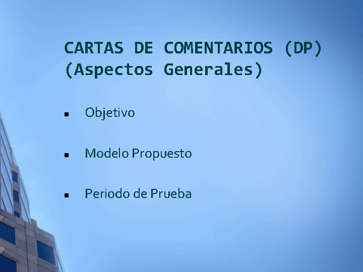 CARTAS DE COMENTARIOS (DP) (Aspectos Generales) n Objetivo n Modelo Propuesto n Periodo de