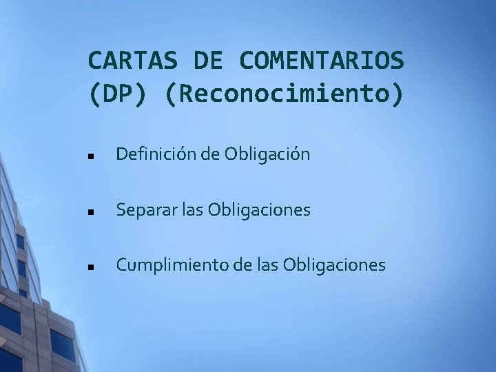 CARTAS DE COMENTARIOS (DP) (Reconocimiento) n Definición de Obligación n Separar las Obligaciones n