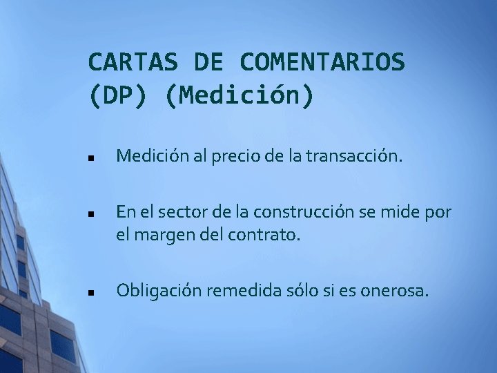 CARTAS DE COMENTARIOS (DP) (Medición) n n n Medición al precio de la transacción.