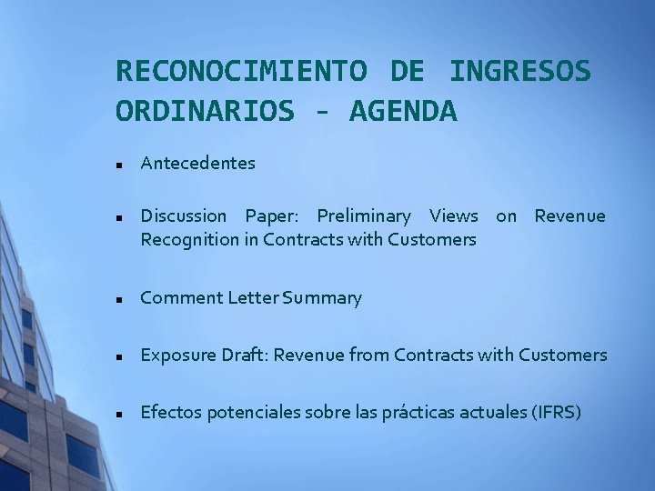 RECONOCIMIENTO DE INGRESOS ORDINARIOS - AGENDA n n Antecedentes Discussion Paper: Preliminary Views on