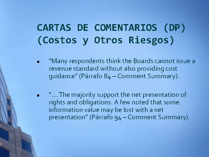 CARTAS DE COMENTARIOS (DP) (Costos y Otros Riesgos) n n “Many respondents think the