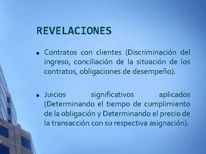 REVELACIONES n n Contratos con clientes (Discriminación del ingreso, conciliación de la situación de