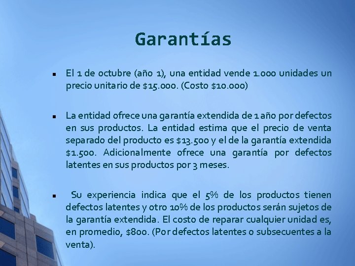 Garantías n n n El 1 de octubre (año 1), una entidad vende 1.