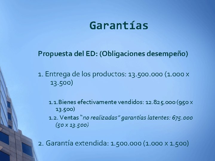 Garantías Propuesta del ED: (Obligaciones desempeño) 1. Entrega de los productos: 13. 500. 000