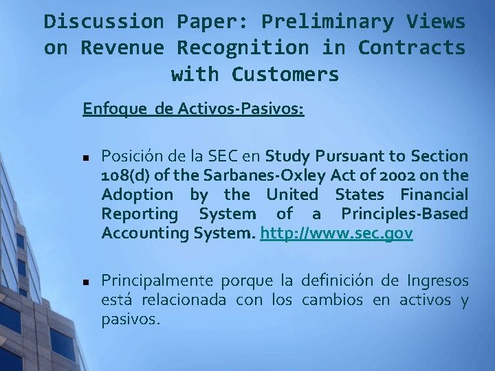 Discussion Paper: Preliminary Views on Revenue Recognition in Contracts with Customers Enfoque de Activos-Pasivos: