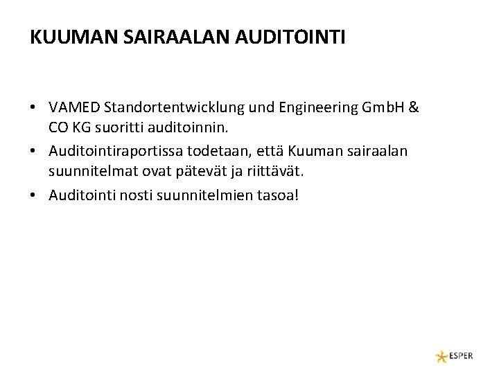 KUUMAN SAIRAALAN AUDITOINTI • VAMED Standortentwicklung und Engineering Gmb. H & CO KG suoritti