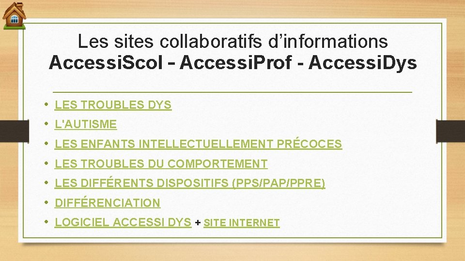 Les sites collaboratifs d’informations Accessi. Scol – Accessi. Prof - Accessi. Dys • •