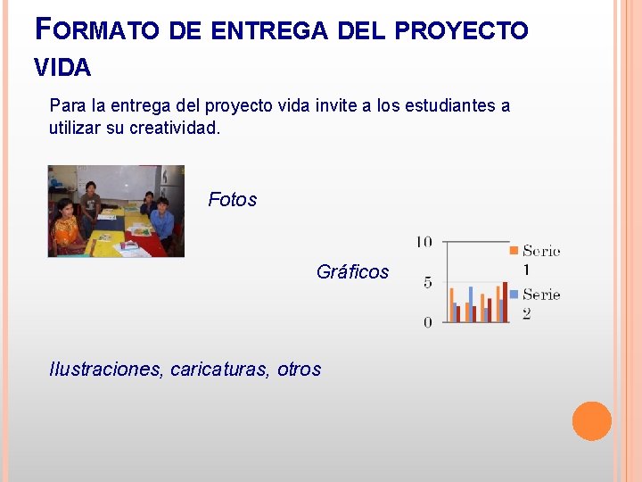 FORMATO DE ENTREGA DEL PROYECTO VIDA Para la entrega del proyecto vida invite a