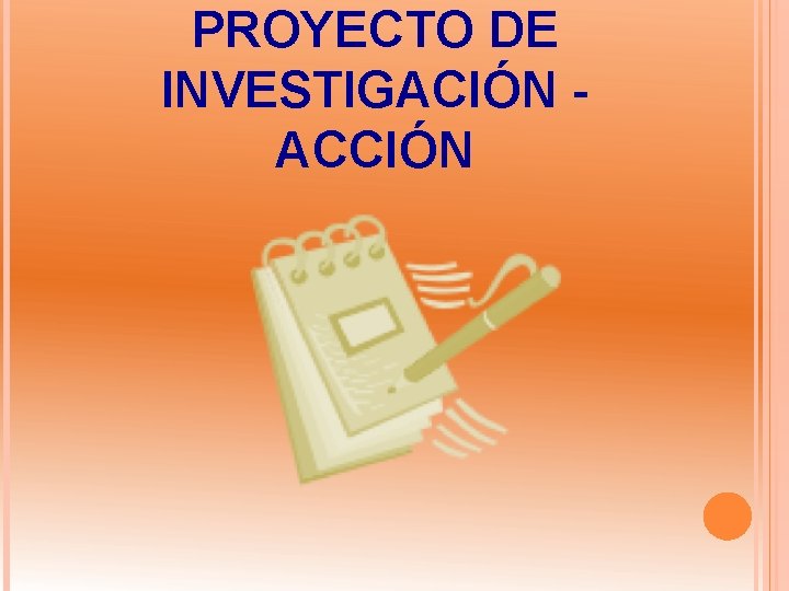 PROYECTO DE INVESTIGACIÓN ACCIÓN 