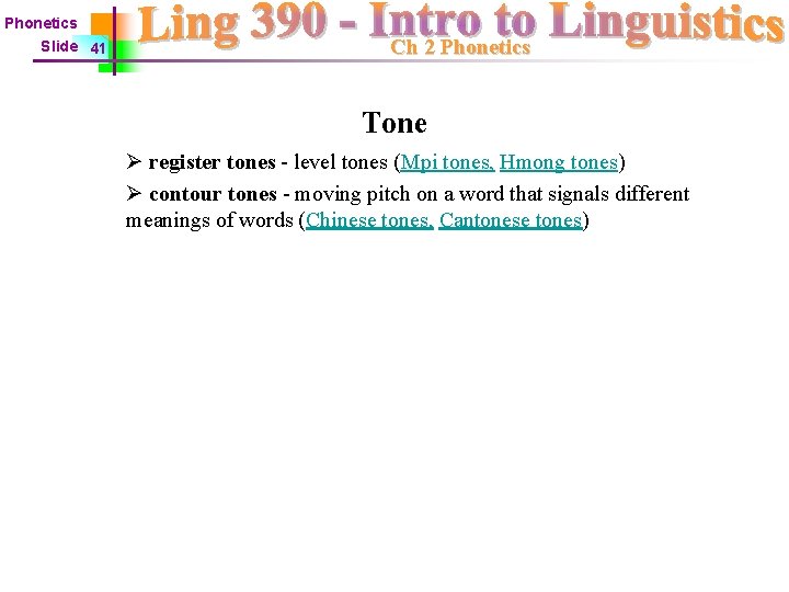 Phonetics Slide 41 Ch 2 Phonetics Tone Ø register tones - level tones (Mpi