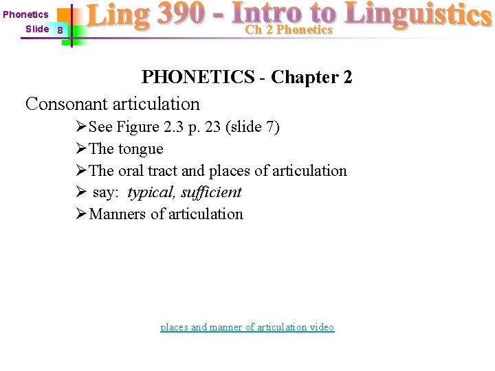 Phonetics Slide 8 Ch 2 Phonetics PHONETICS - Chapter 2 Consonant articulation ØSee Figure