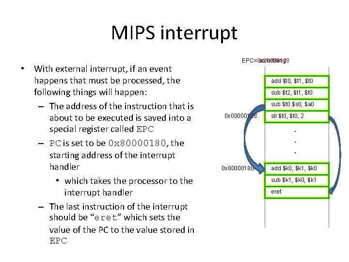 MIPS interrupt • With external interrupt, if an event happens that must be processed,