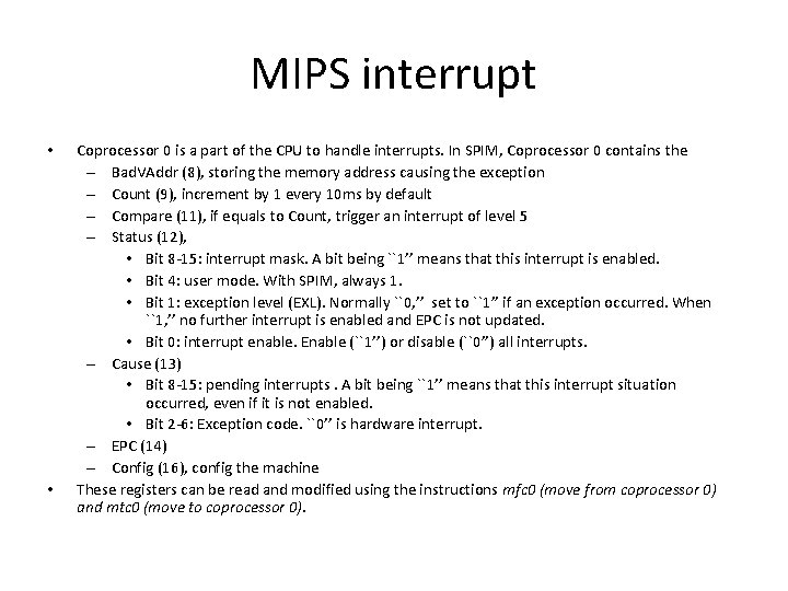 MIPS interrupt • • Coprocessor 0 is a part of the CPU to handle