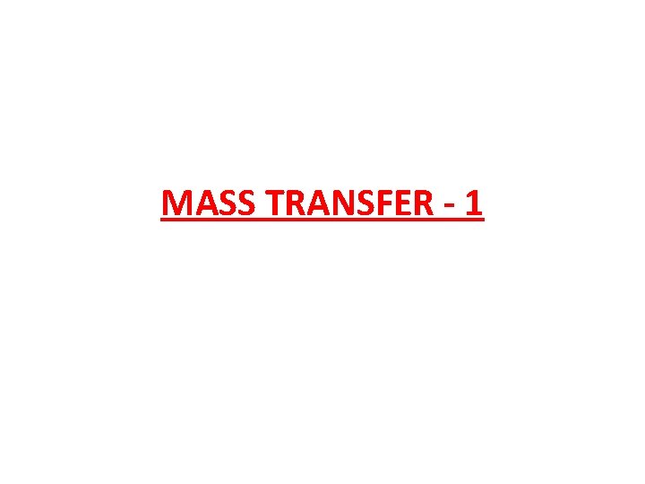 MASS TRANSFER - 1 