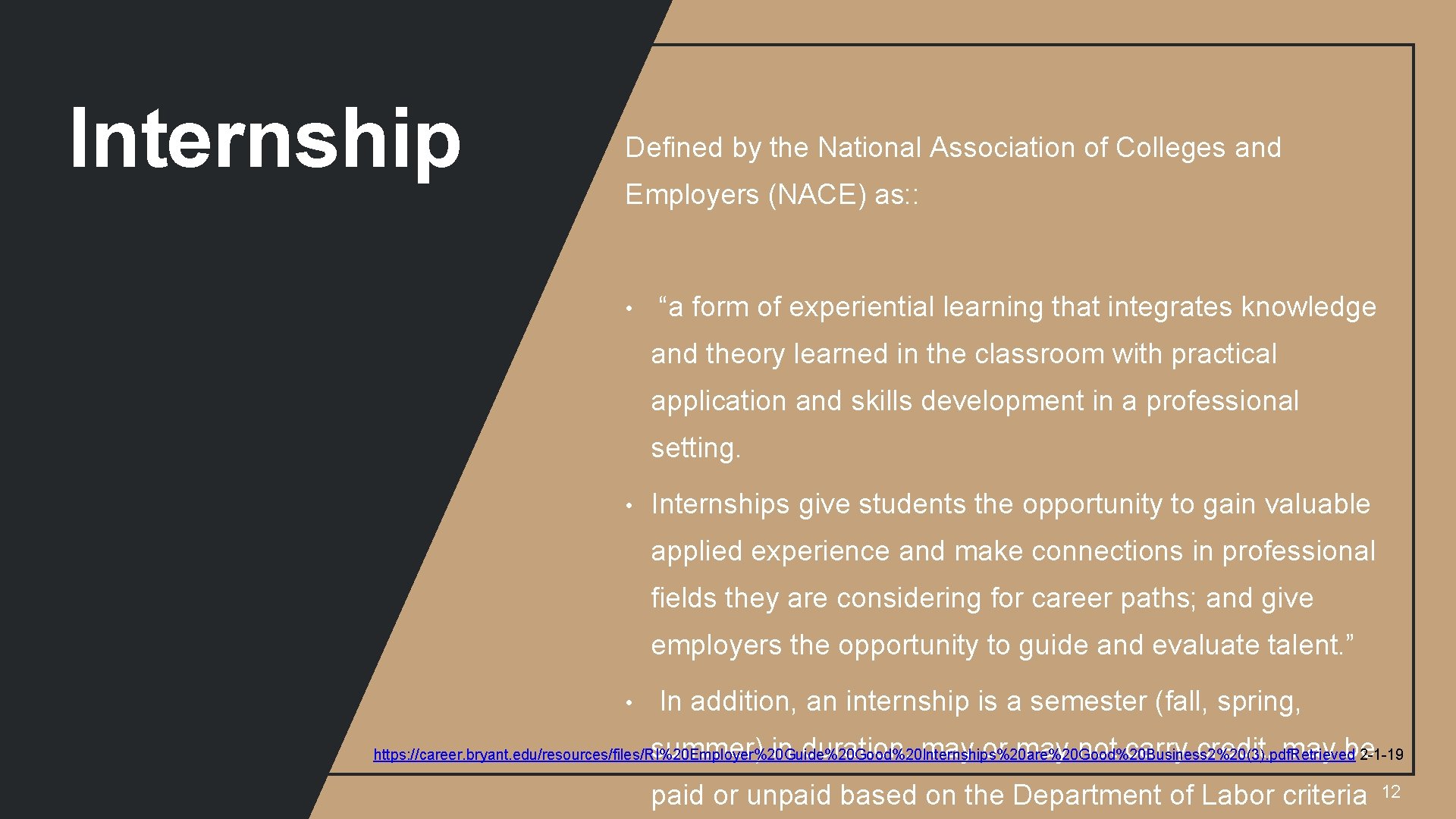 Internship Defined by the National Association of Colleges and Employers (NACE) as: : •