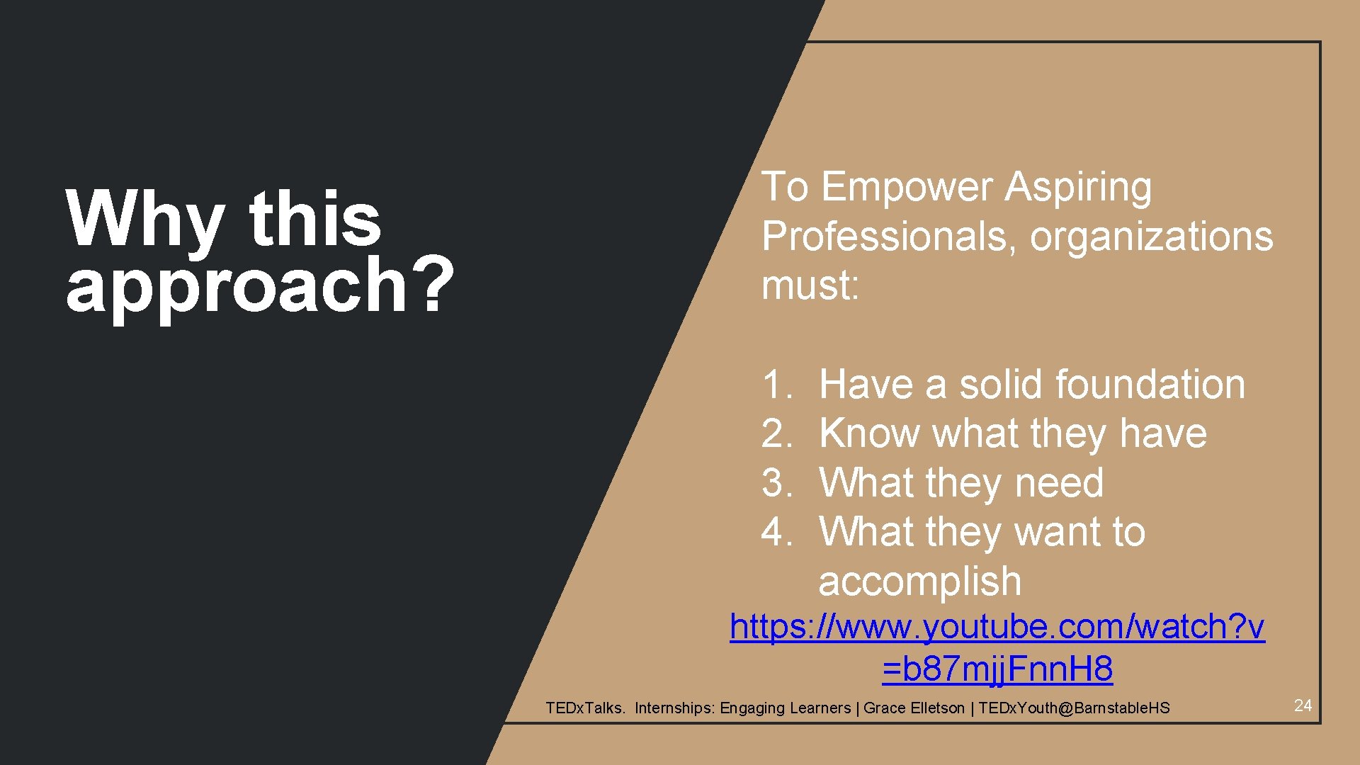 Why this approach? To Empower Aspiring Professionals, organizations must: 1. 2. 3. 4. Have