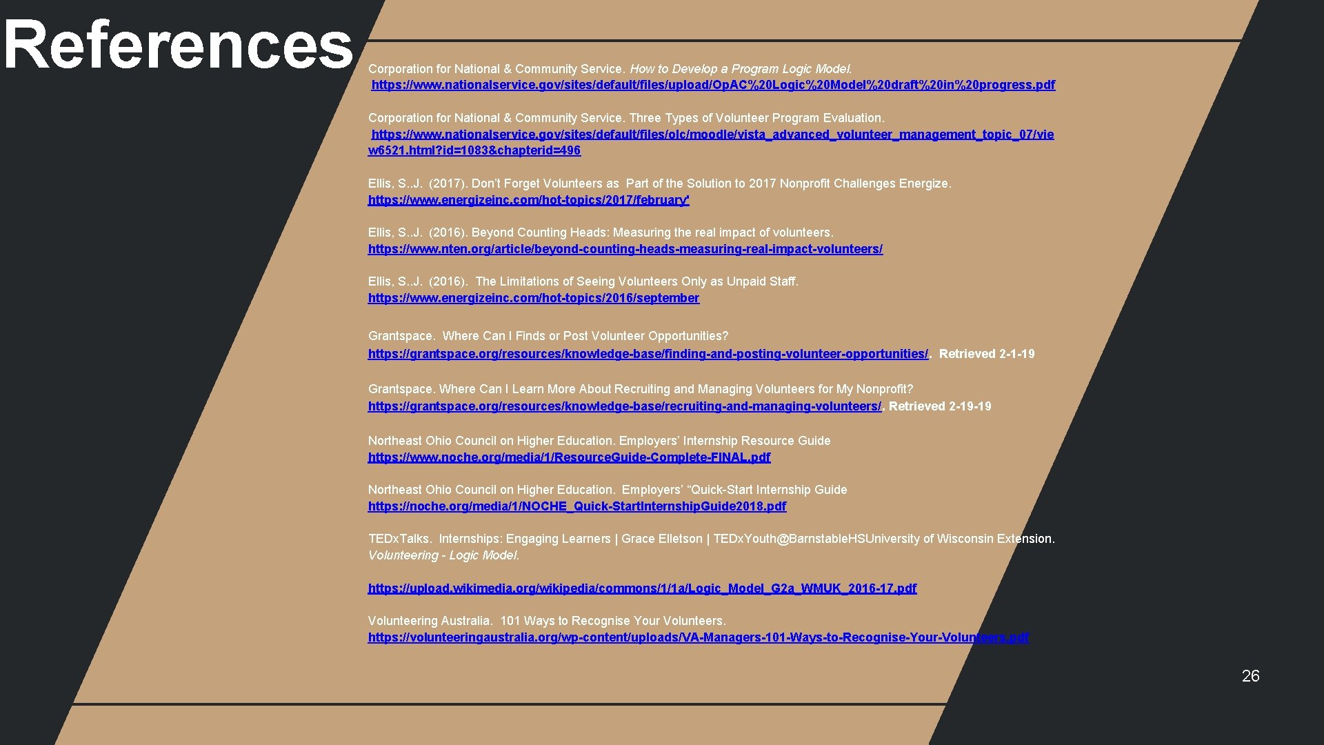 References Corporation for National & Community Service. How to Develop a Program Logic Model.