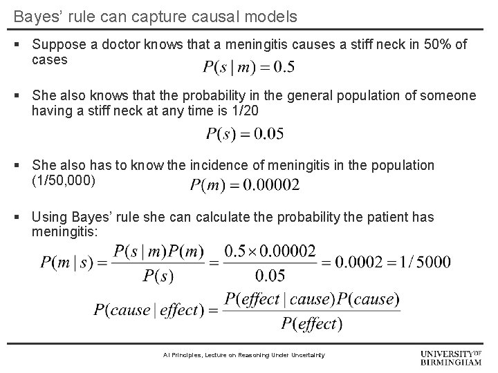 Bayes’ rule can capture causal models § Suppose a doctor knows that a meningitis