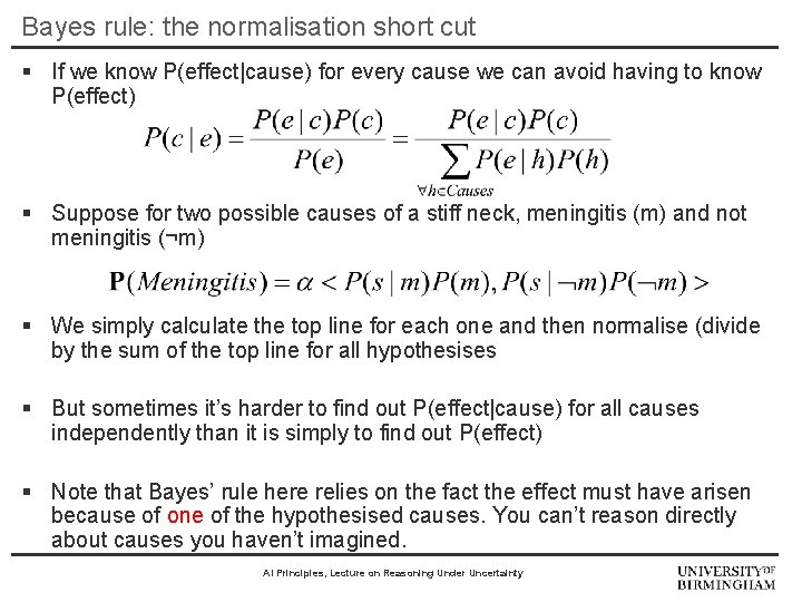 Bayes rule: the normalisation short cut § If we know P(effect|cause) for every cause