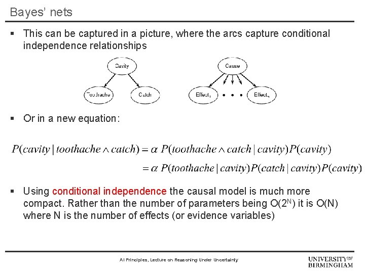 Bayes’ nets § This can be captured in a picture, where the arcs capture Bayes’ nets § This can be captured in a picture, where the arcs capture