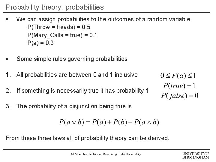 Probability theory: probabilities § We can assign probabilities to the outcomes of a random