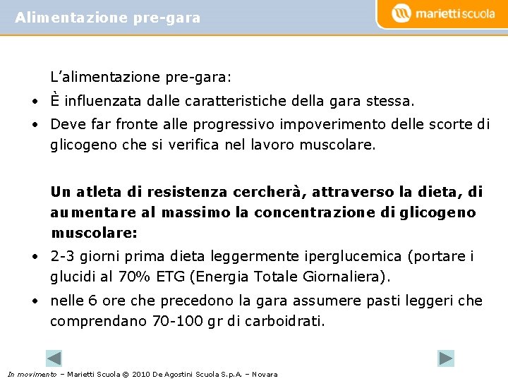 Alimentazione pre-gara L’alimentazione pre-gara: • È influenzata dalle caratteristiche della gara stessa. • Deve